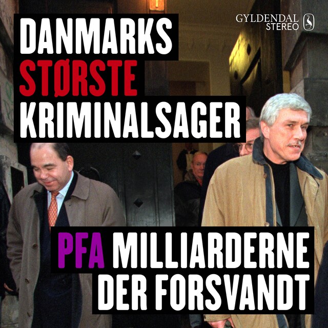 Omslag: Danmarks største kriminalsager - PFA Milliarderne der forsvandt