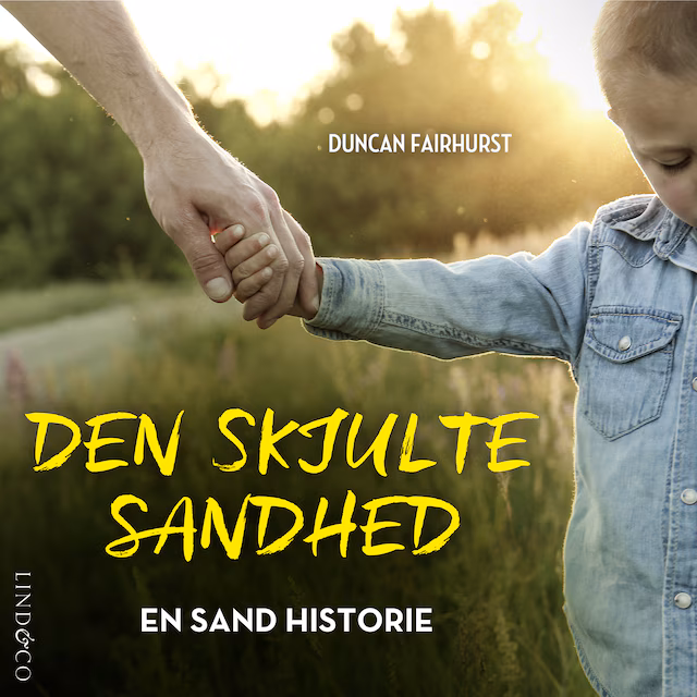 Omslag: Den skjulte sandhed: En sand historie