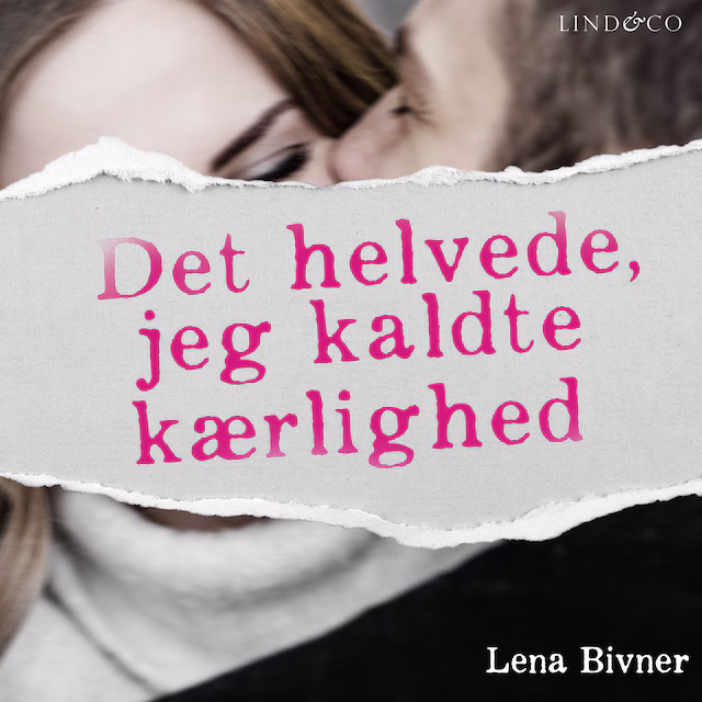 Omslag: Det helvede, jeg kaldte kærlighed: En sand historie