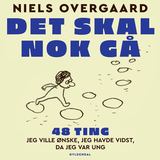 Omslag til lydbogen Det skal nok gå - 48 ting, jeg ville ønske, jeg havde vidst, da jeg var ung