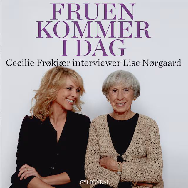 Omslag til lydbogen Fruen kommer i dag. Cecilie Frøkjær interviewer Lise Nørgaard
