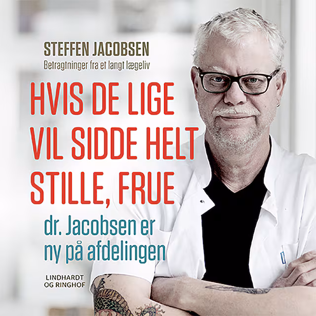 Omslag: Hvis De lige vil sidde helt stille, frue, dr. Jacobsen er ny på afdelingen