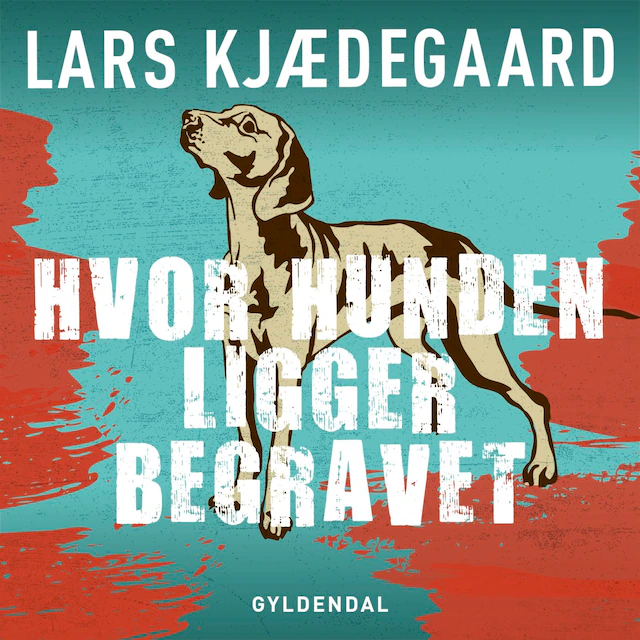 Omslag: Hvor hunden ligger begravet