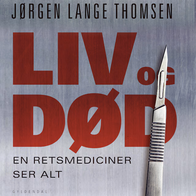 Omslag til lydbogen Liv og død - en retsmediciner ser alt