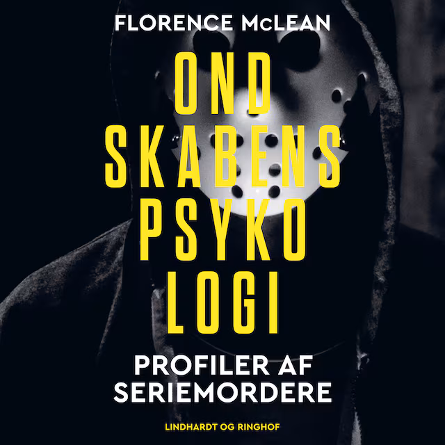Omslag: Ondskabens psykologi - Profiler af seriemordere