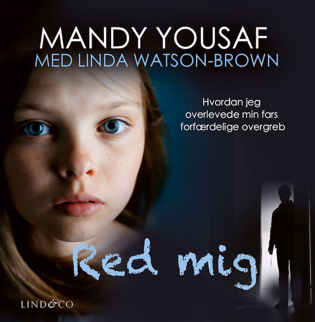 Omslag: Red mig: Hvordan jeg overlevede min fars forfærdelige overgreb